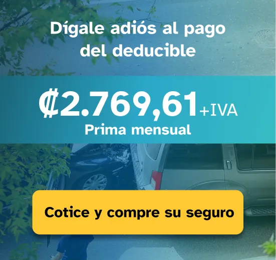 Choque entre carros con el texto "Dígale adiós al pago del deducible. Por 2769,61 colones más IVA mensuales"